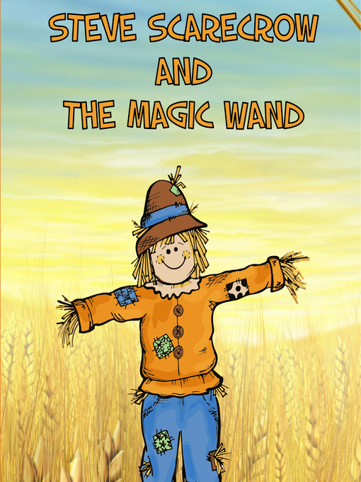 Title details for Steve Scarecrow and the Magic Wand by Speedy Publishing - Available